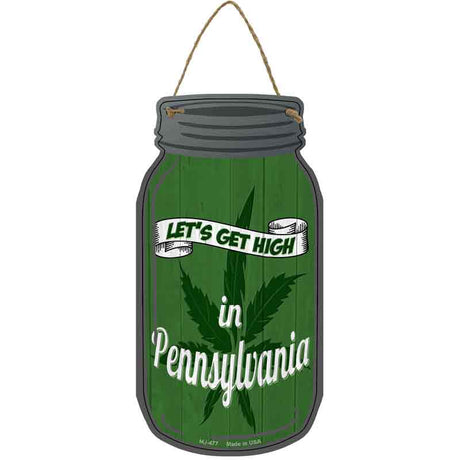 Get High Pennsylvania Green Novelty Metal Mason Jar Sign