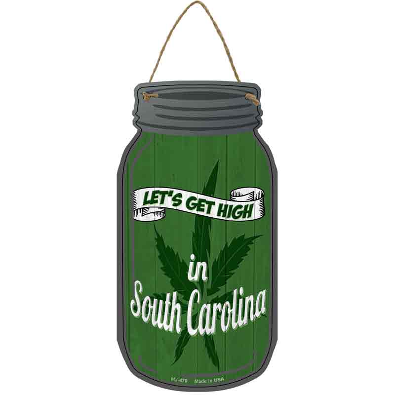 Get High South Carolina Green Novelty Metal Mason Jar Sign