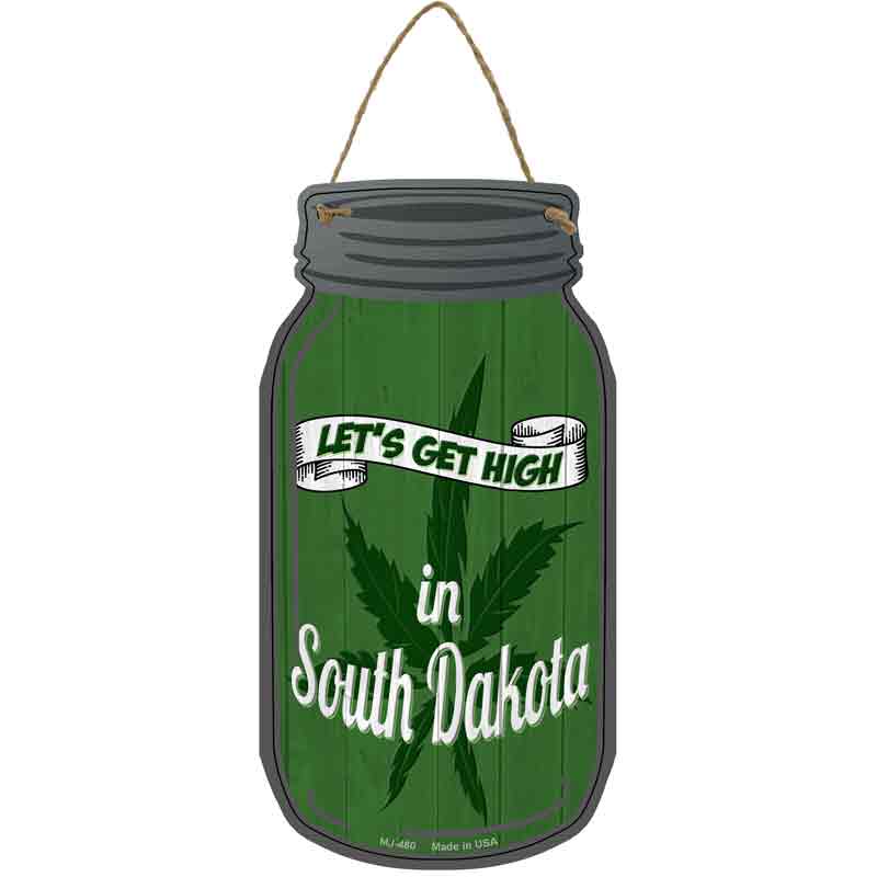 Get High South Dakota Green Novelty Metal Mason Jar Sign