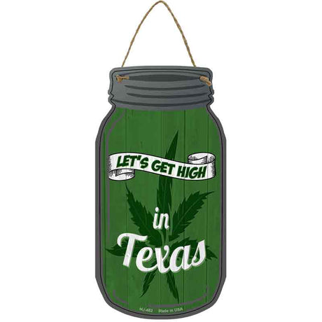 Get High Texas Green Novelty Metal Mason Jar Sign