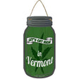 Get High Vermont Green Novelty Metal Mason Jar Sign