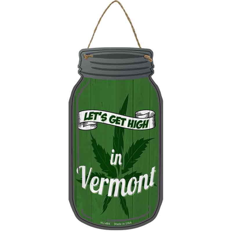 Get High Vermont Green Novelty Metal Mason Jar Sign