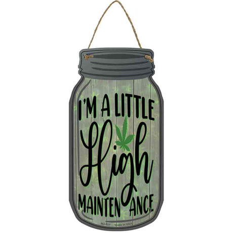 Im A Little High Maintance Novelty Metal Mason Jar Sign