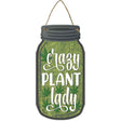 Crazy Plant Lady Novelty Metal Mason Jar Sign