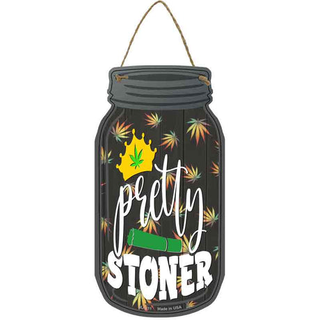 Pretty Stoner Novelty Metal Mason Jar Sign