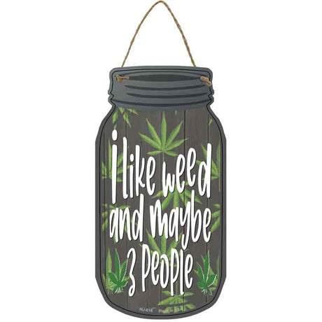 I Like Weed Novelty Metal Mason Jar Sign