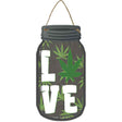 Love Weed Novelty Metal Mason Jar Sign