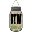 Bring The Weed Novelty Metal Mason Jar Sign