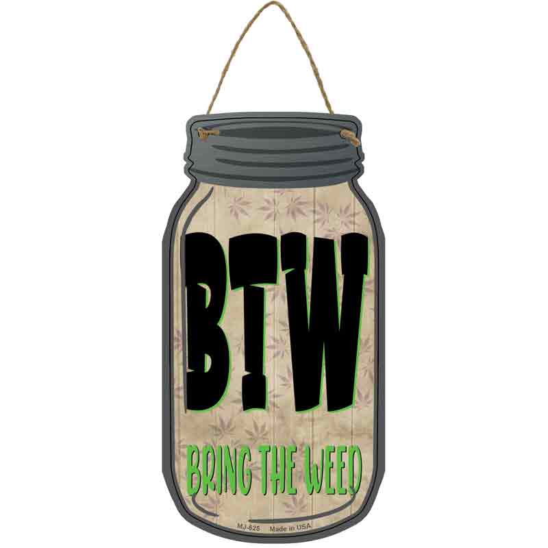 Bring The Weed Novelty Metal Mason Jar Sign