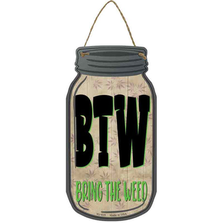 Bring The Weed Novelty Metal Mason Jar Sign