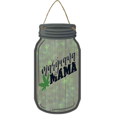 Marijuana Mama Novelty Metal Mason Jar Sign