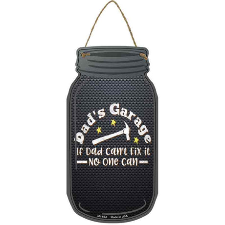 Dads Garage If Dad Cant Fix It Novelty Metal Mason Jar Sign