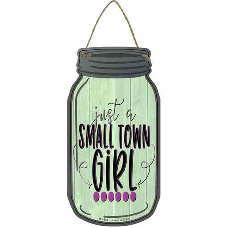 Just A Small Town Girl Novelty Metal Mason Jar Sign