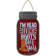 Im Head Over Boots For You Novelty Metal Mason Jar Sign