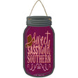 Sweet Sassy and Southern Novelty Metal Mason Jar Sign