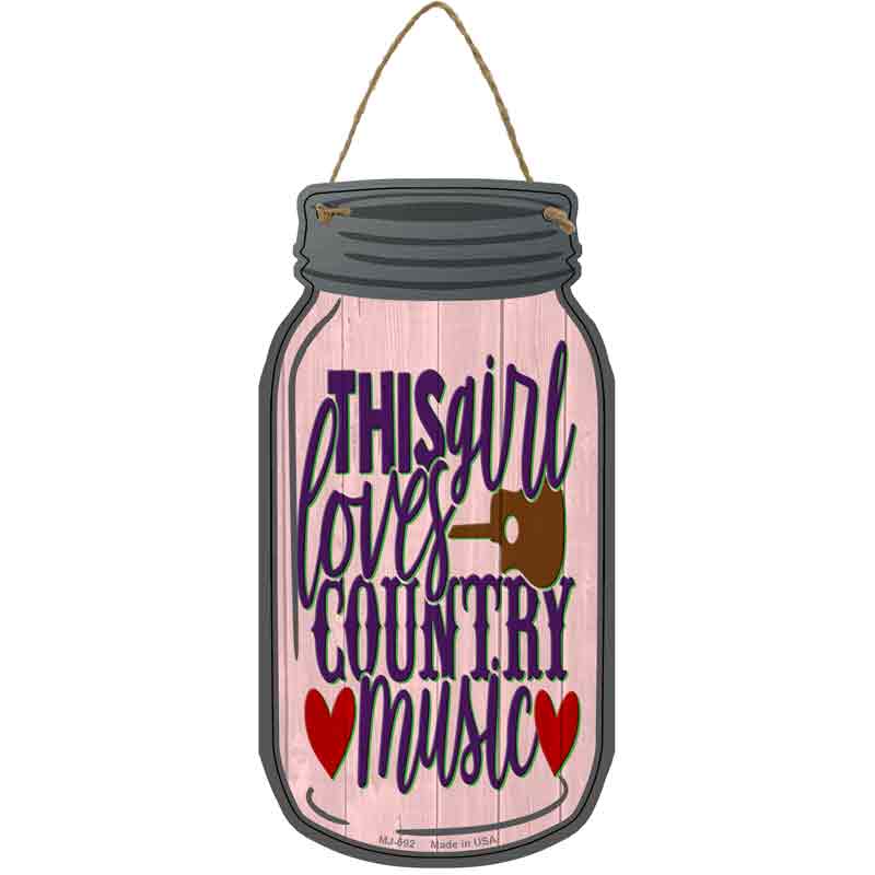 This Girl Loves Country Music Novelty Metal Mason Jar Sign