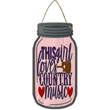 This Girl Loves Country Music Novelty Metal Mason Jar Sign