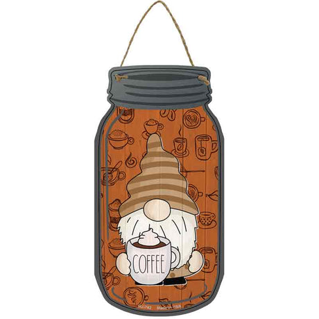 Gnome With Coffee Mug Novelty Metal Mason Jar Sign