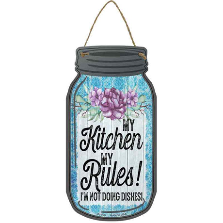 My Rules Not Doing Dishes Novelty Metal Mason Jar Sign