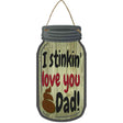 Stinkin Love You Dad Novelty Metal Mason Jar Sign