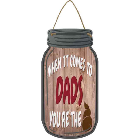 When It Comes To Dads Novelty Metal Mason Jar Sign