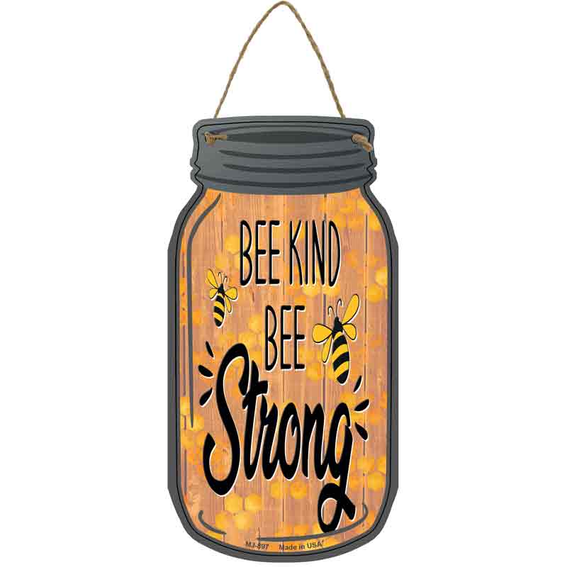 Bee Kind Bee Strong Novelty Metal Mason Jar Sign