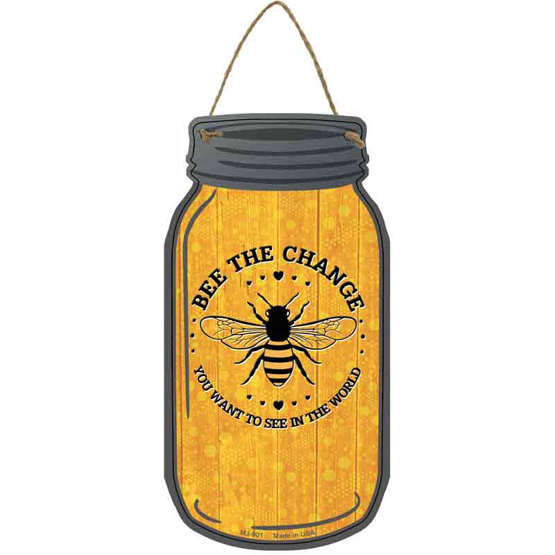 Bee The Change Novelty Metal Mason Jar Sign