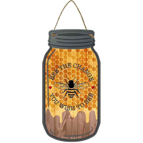 Bee The Change Honey Dripping Novelty Metal Mason Jar Sign