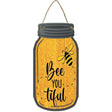 Bee You Tiful Novelty Metal Mason Jar Sign