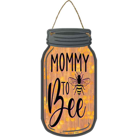 Mommy To Bee Novelty Metal Mason Jar Sign