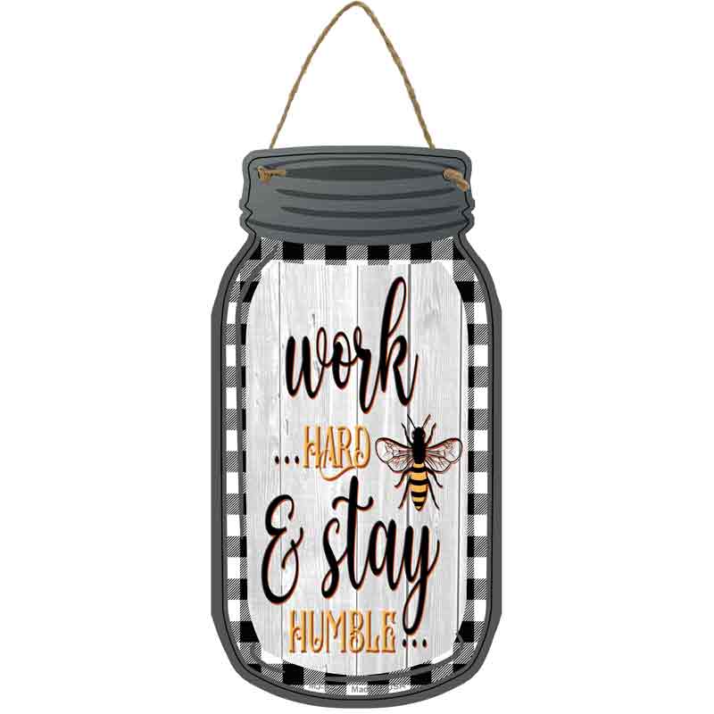 Work Hard Stay Humble Novelty Metal Mason Jar Sign