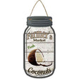 Coconuts Farmers Market Novelty Metal Mason Jar Sign