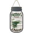 Chives Farmers Market Novelty Metal Mason Jar Sign