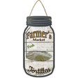 Tortillas Farmers Market Novelty Metal Mason Jar Sign