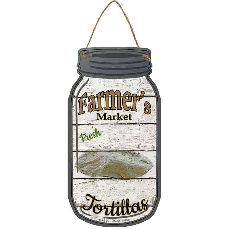 Tortillas Farmers Market Novelty Metal Mason Jar Sign