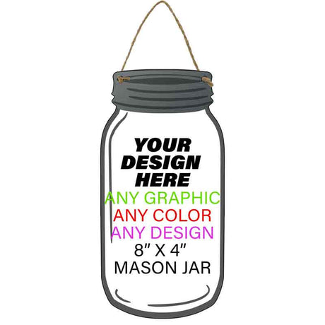 Personalized Design Your Own Custom Novelty Aluminum Mason Jar | 8" x 4"