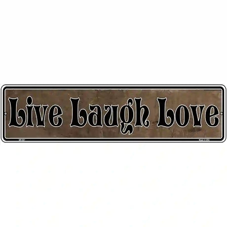 Live Laugh Love Novelty Metal Vanity Street Sign 12" x 3" (MK)