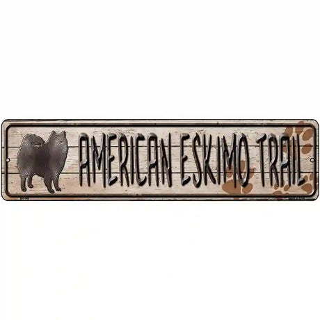 American Eskimo Trail Novelty Metal Street Sign 12" x 3" (MK)