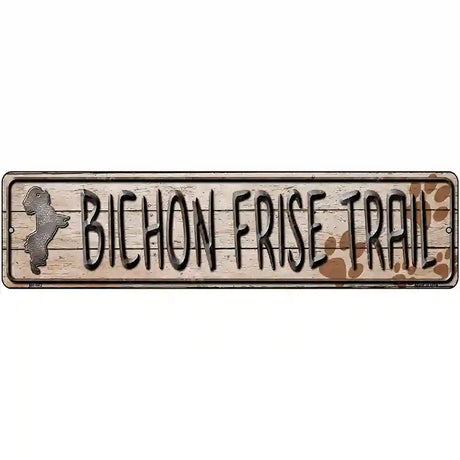 Bichon Frise Trail Novelty Metal Street Sign 12" x 3" (MK)