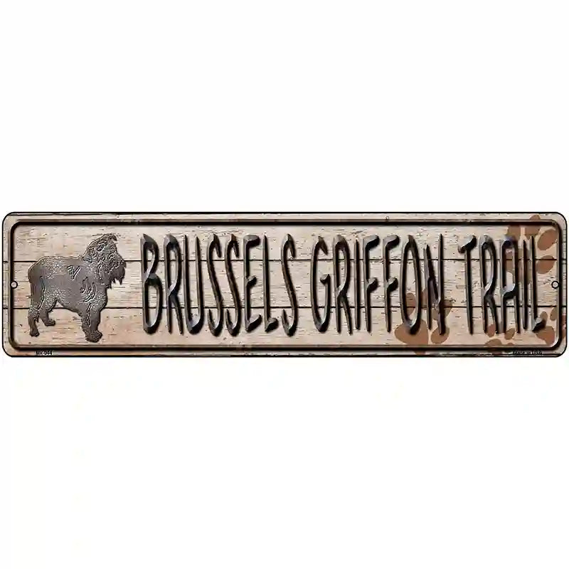 Brussels Griffon Trail Novelty Metal Street Sign 12" x 3" (MK)