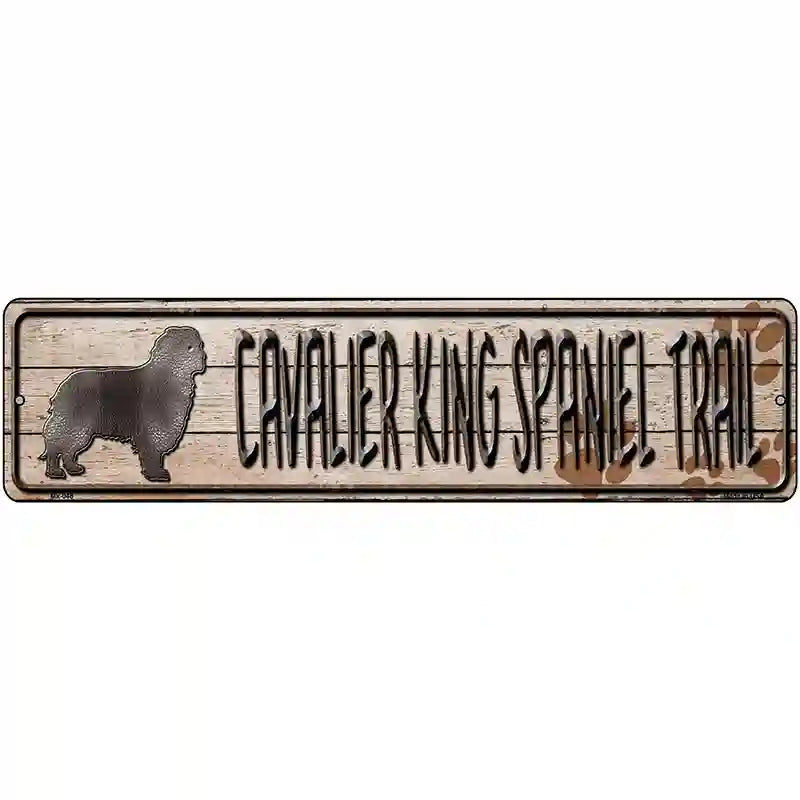 Cavalier King Spaniel Trail Novelty Metal Street Sign 12" x 3" (MK)