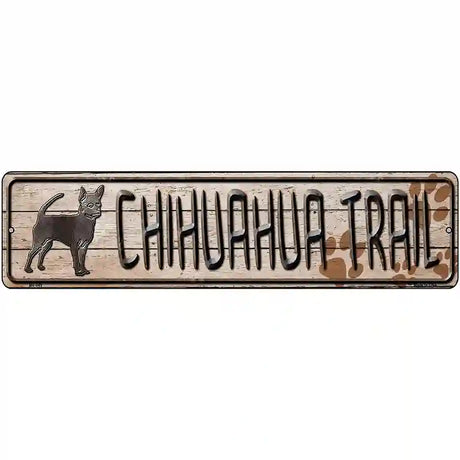 Chihuahua Trail Novelty Metal Street Sign 12" x 3" (MK)