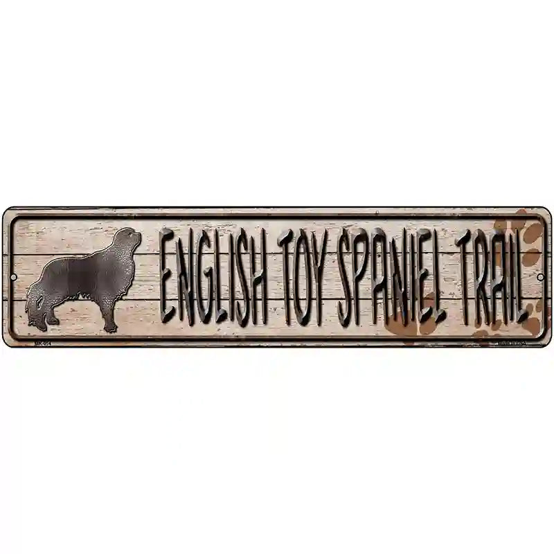 English Toy Spaniel Trail Novelty Metal Street Sign 12" x 3" (MK)