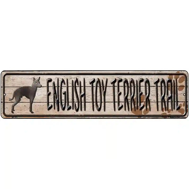 English Toy Terrier Trail Novelty Metal Street Sign 12" x 3" (MK)