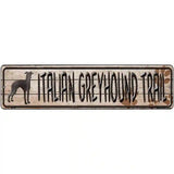 Italian Greyhound Trail Novelty Metal Street Sign 12" x 3" (MK)