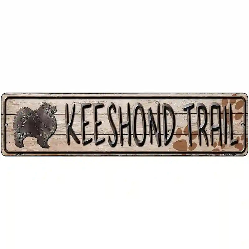 Keeshound Trail Novelty Metal Street Sign 12" x 3" (MK)