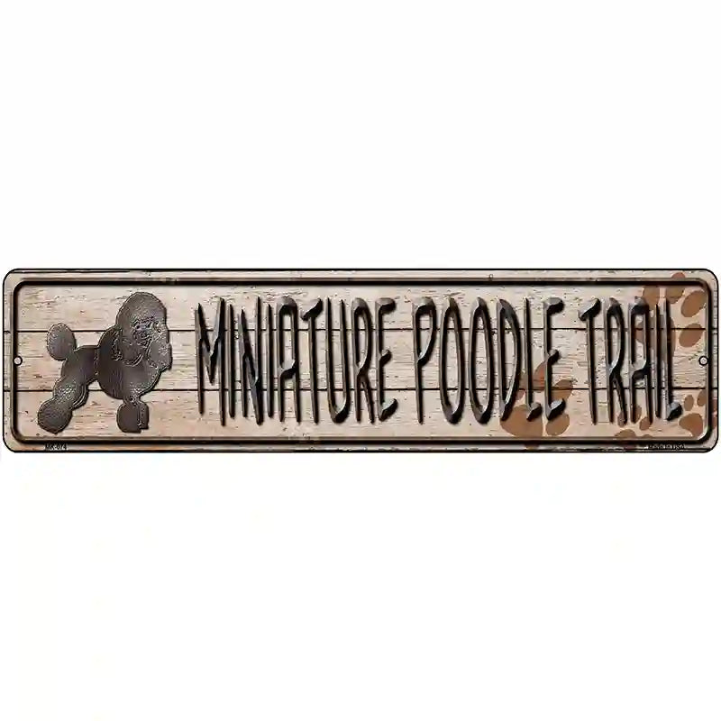 Miniature Poodle Trail Novelty Metal Street Sign 12" x 3" (MK)