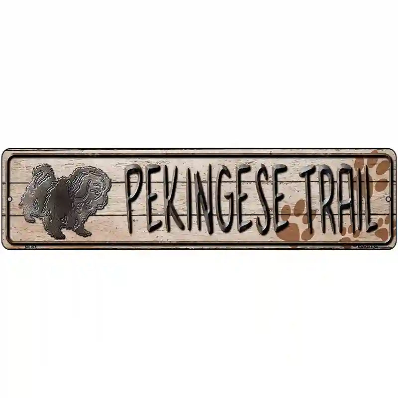 Pekingese Trail Novelty Metal Street Sign 12" x 3" (MK)