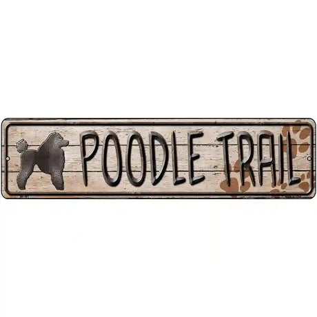 Poodle Trail Novelty Metal Street Sign 12" x 3" (MK)