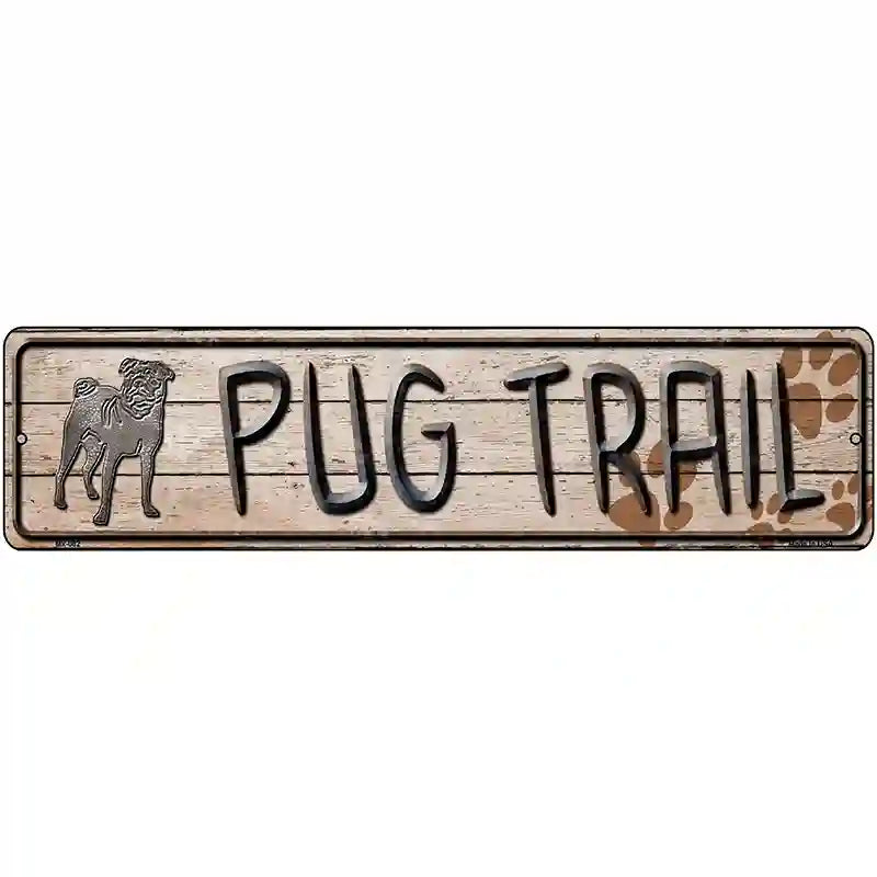 Pug Trail Novelty Metal Street Sign 12" x 3" (MK)